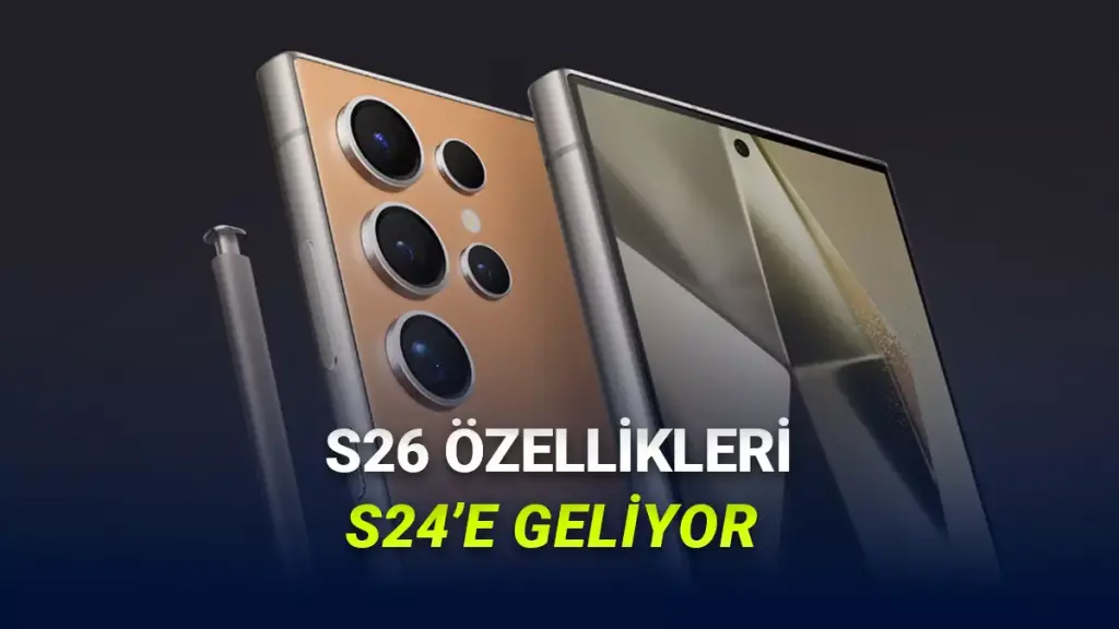 Teknoloji Dünyası Karıştı: Galaxy S24 Kullanıcılarına S26 Güncellemesi Müjdesi